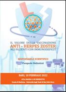 IL VALORE DELLA VACCINAZIONE ANTI-HERPES ZOSTER NEI PAZIENTI CON IMMUNODEFICIT 18/02/22 Aula Magna ‘G. De Benedictis’ Policlinico di Bari